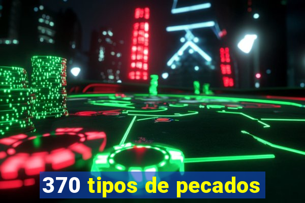 370 tipos de pecados